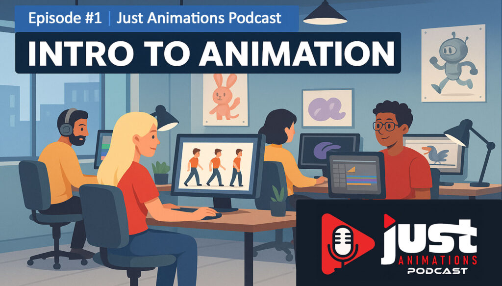 #1 — Welcome to the Just Animations Podcast | Animation Studio
