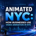 Animated NYC How Businesses Use Video Animation in NYC
